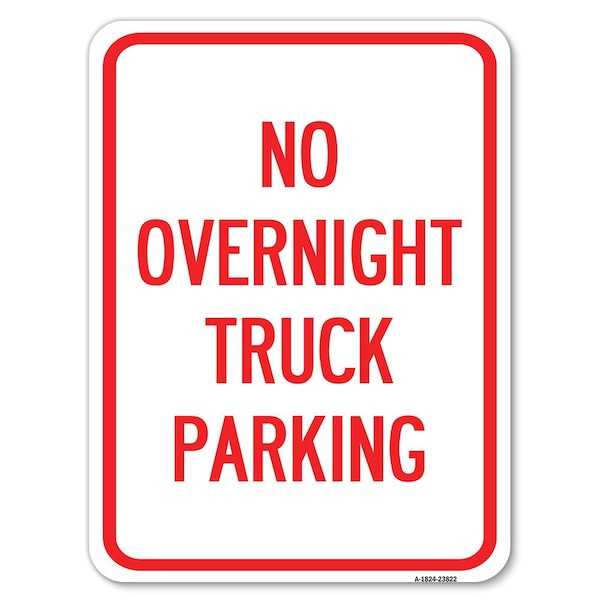 Signmission No Overnight Truck Parking Heavy-Gauge Aluminum Rust Proof Parking Sign, 18" x 24", A-1824-23822 A-1824-23822 - main